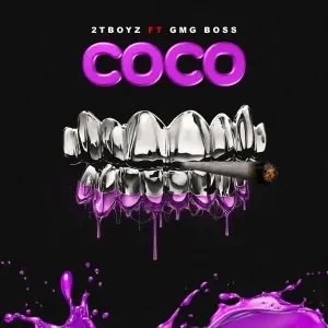 2TBoyz – COCO Ft GMG Boss MP3 DOWNLOAD