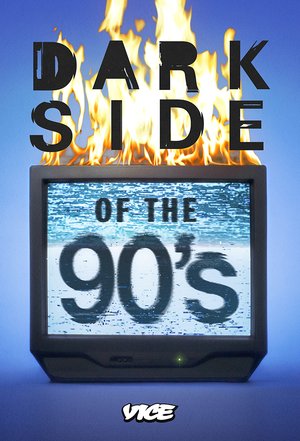 Dark Side of the ’90s Season 3 (Episode 5 Added)